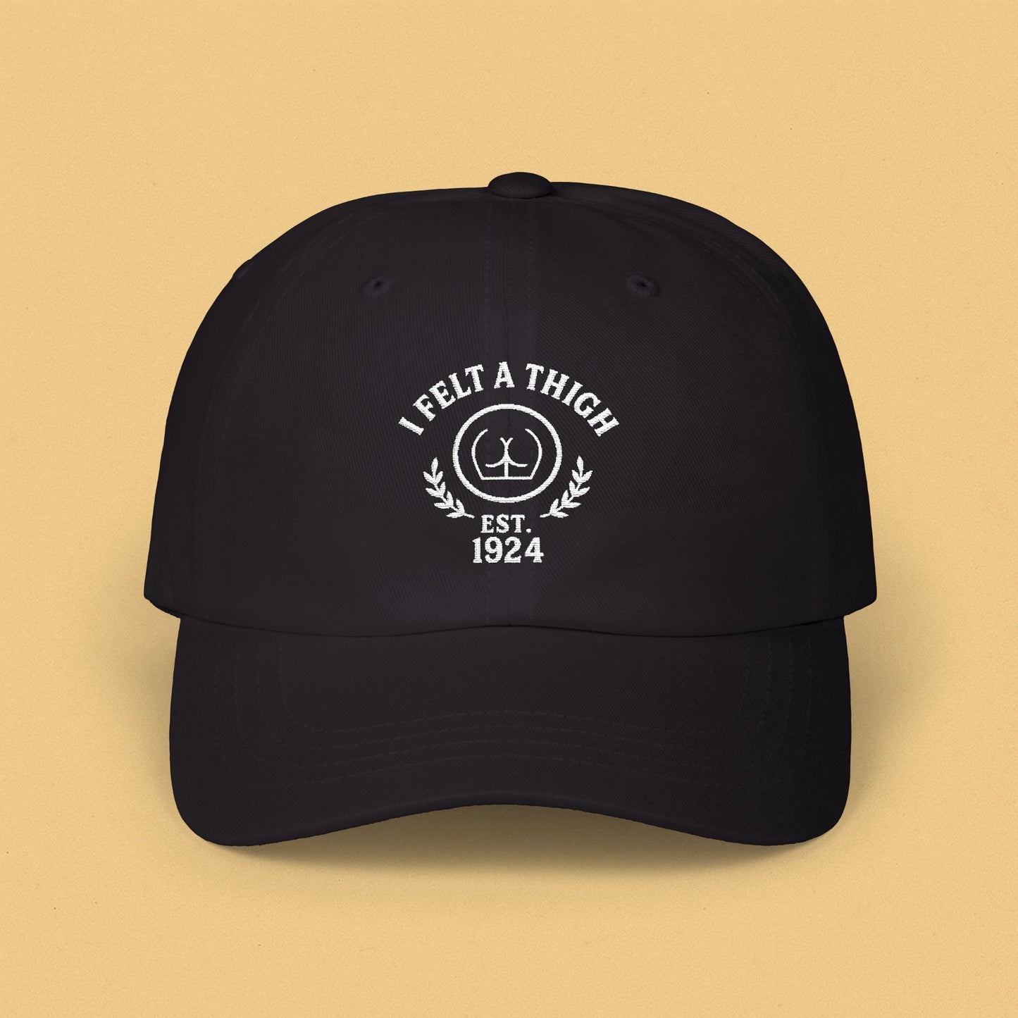 I Felt a Thigh - Classic Dad Cap