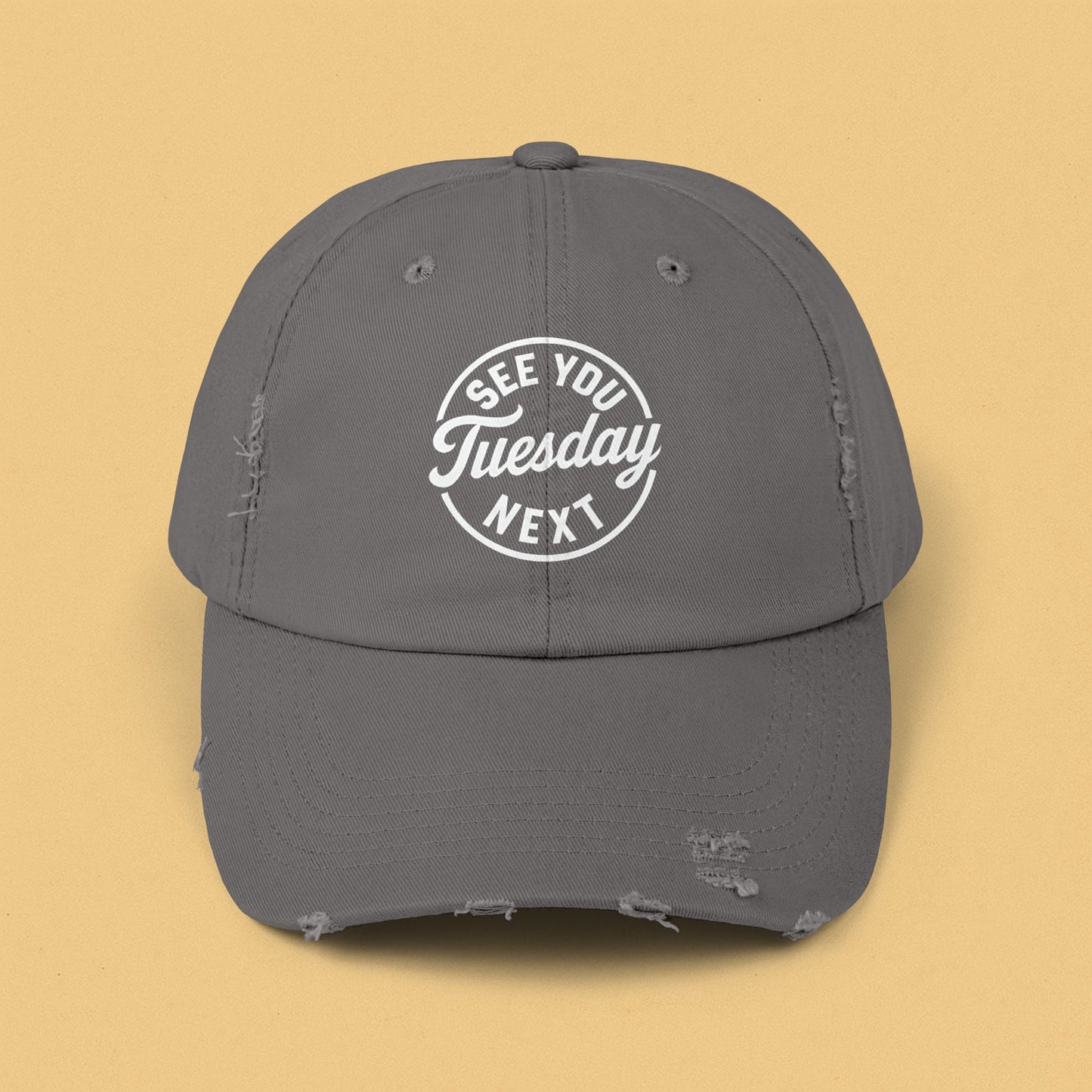 See You Next Tuesday : Unisex Distressed Cap