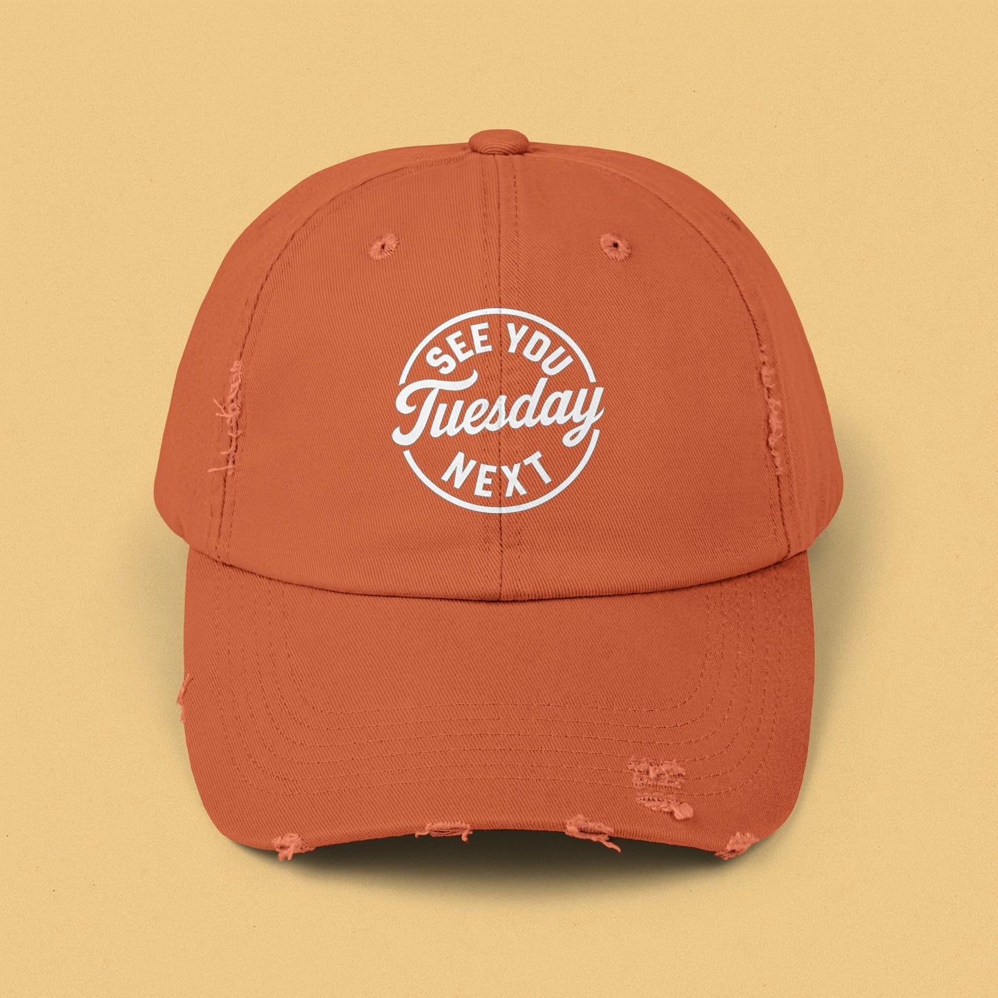 See You Next Tuesday : Unisex Distressed Cap