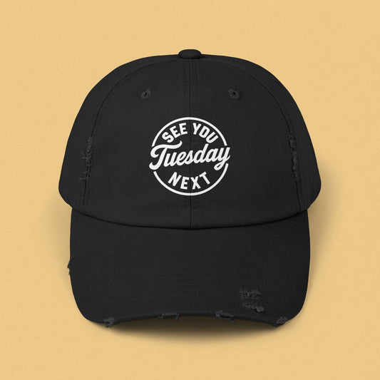 See You Next Tuesday : Unisex Distressed Cap