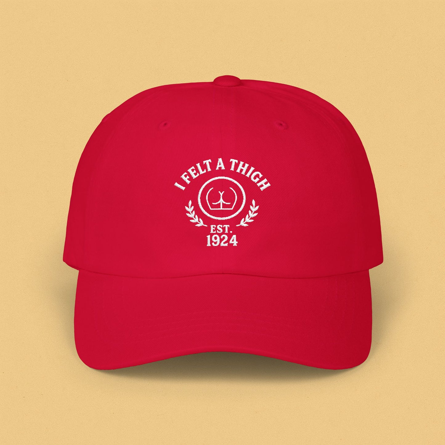 I Felt a Thigh - Classic Dad Cap