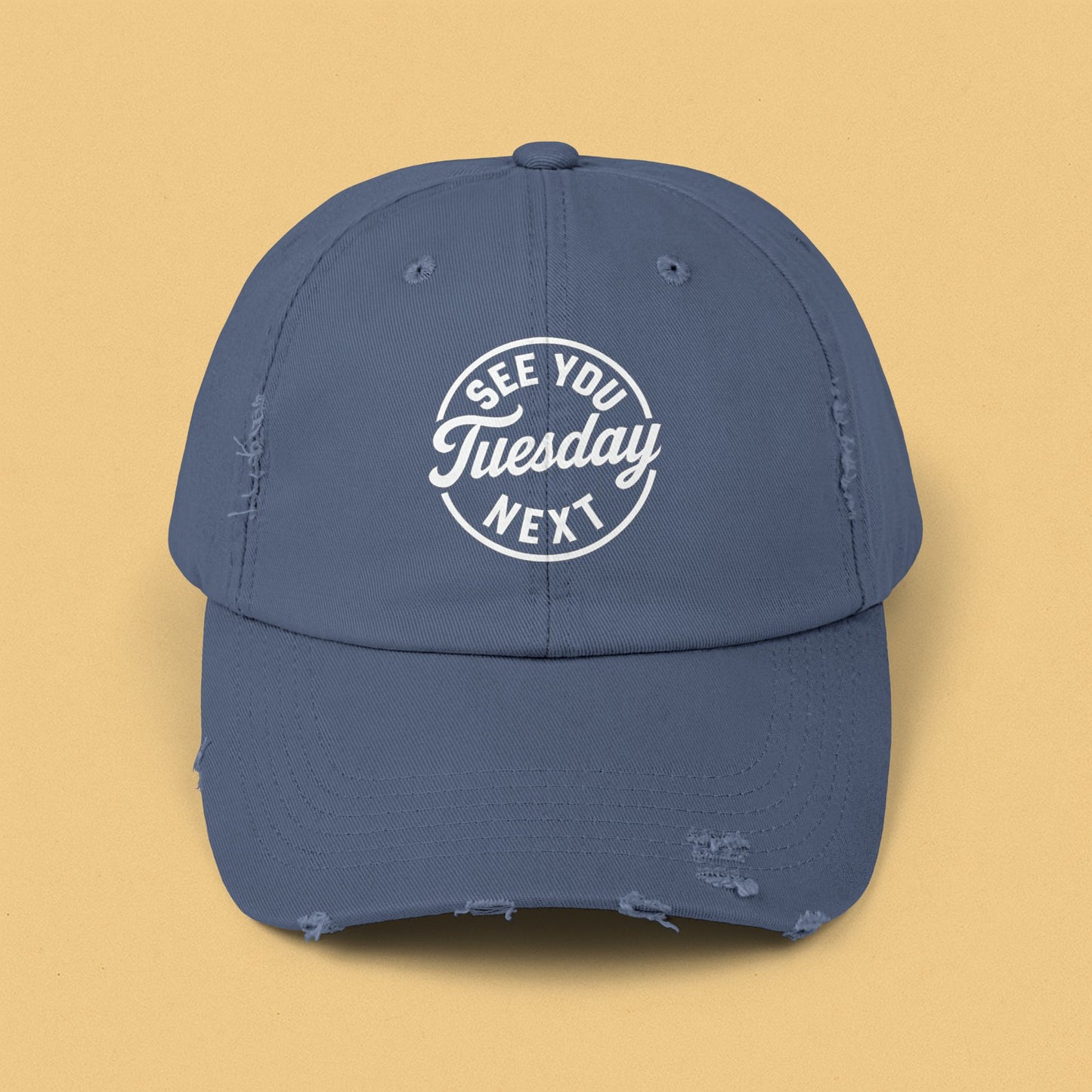 See You Next Tuesday : Unisex Distressed Cap